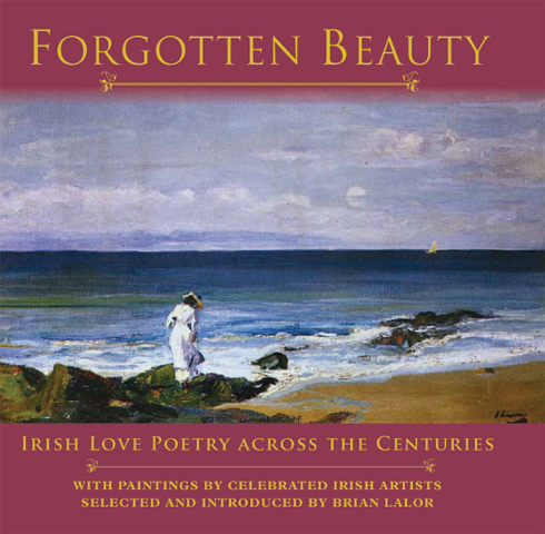 Forgotten Beauty: Irish Love Poetry across the Centuries (Hardback)