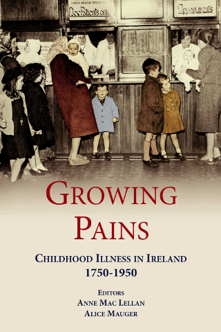 Growing Pains: Childhood Illness in Ireland 1750-1950