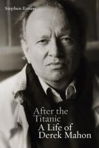 After the Titanic: A Life of Derek Mahon (Hardback)