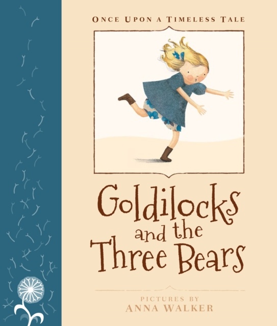 Once Upon a Timeless Tale : Goldilocks and the Three Bears