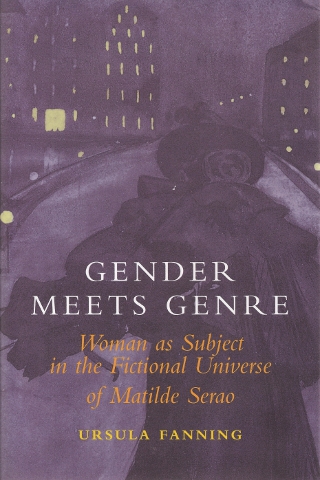 Gender Meets Genre: Woman as Subject in the Fictional Universe of Matilda Serao (Hardback)