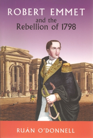 Robert Emmet And The Rebellion of 1798