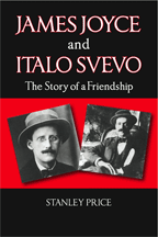 James Joyce and Italo Svevo : The Story of a Friendship