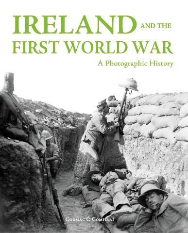 Ireland and the First World War: A Photographic History