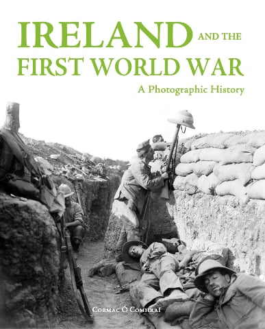 Ireland and the First World War: A Photographic History (Hardback)