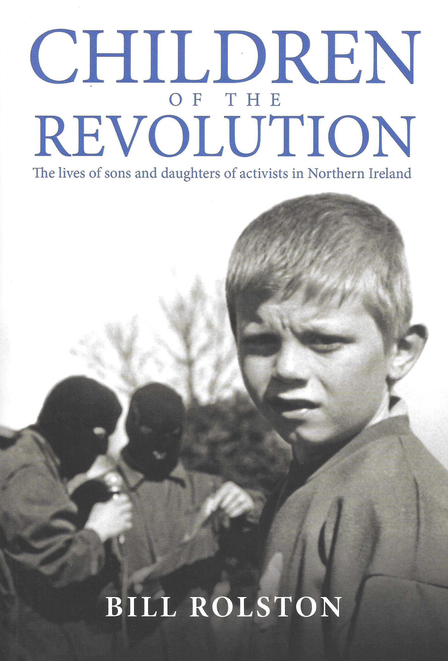 Children of the Revolution: The Lives of Sons and Daughters of Activists in Northern Ireland