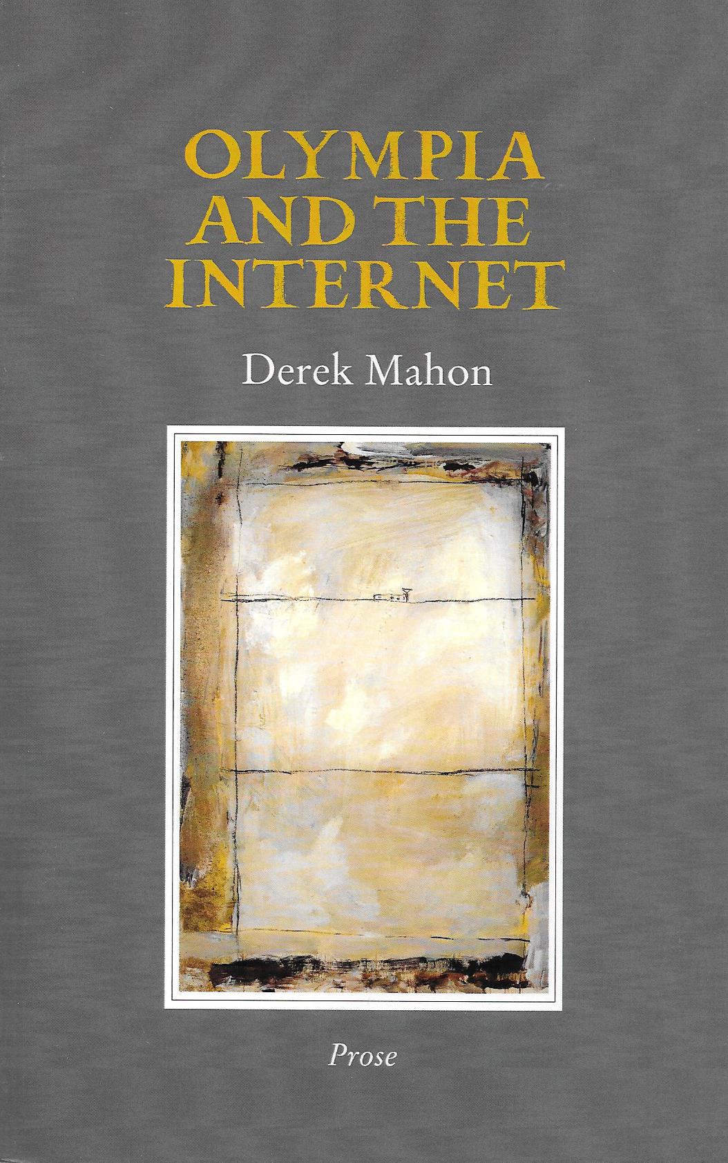 Derek Mahon : Olympia and the Internet (Irish Prose Paperback)