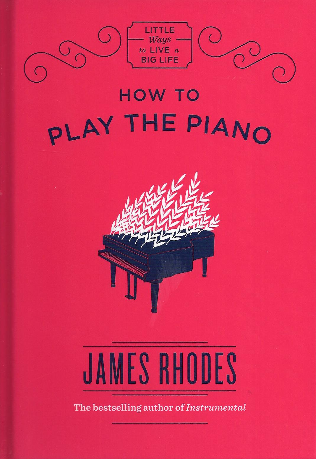 How to Play the Piano (New edition)