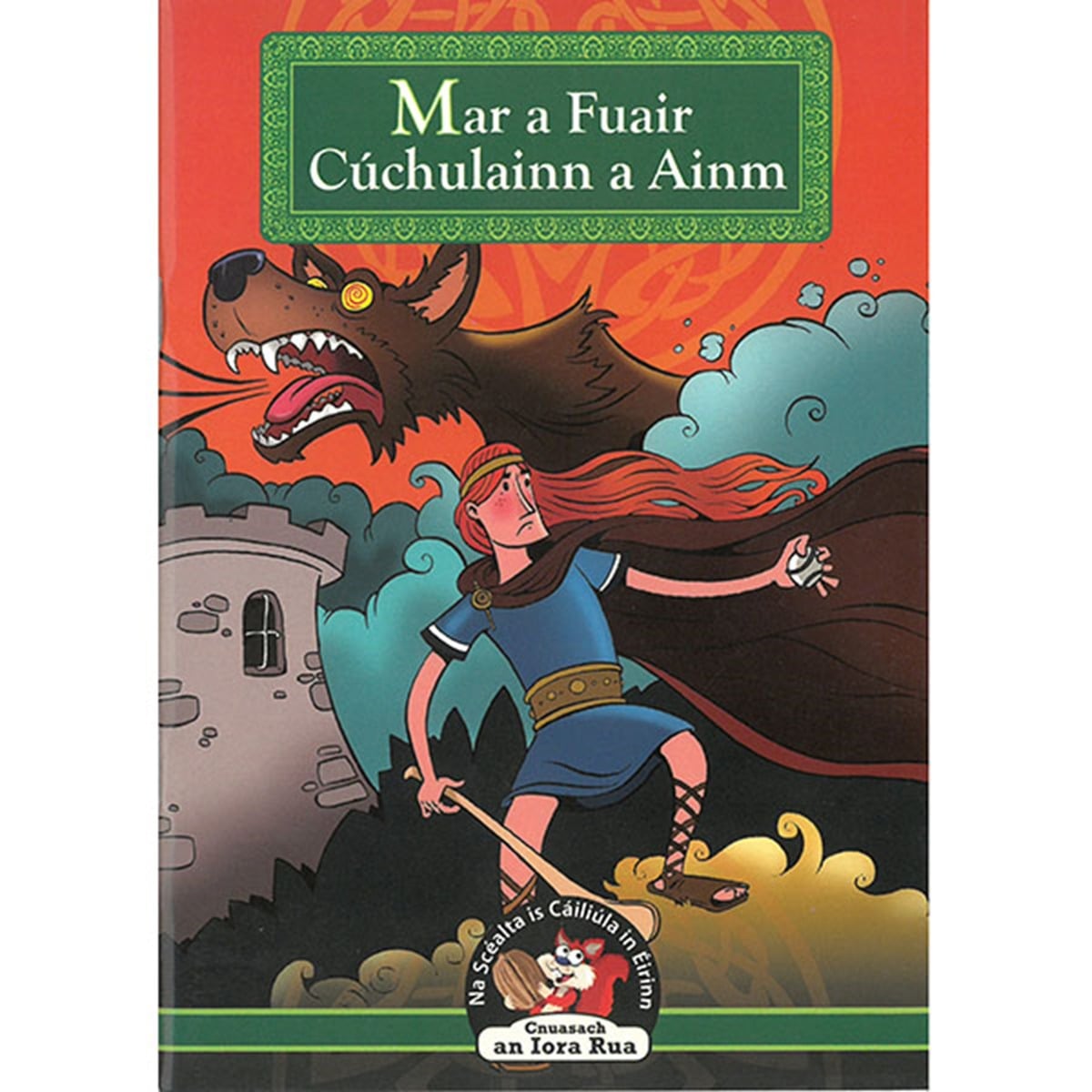 Mar a Fuair Cuchulainn a Ainm : Cnuasach an Iora (Irish language)