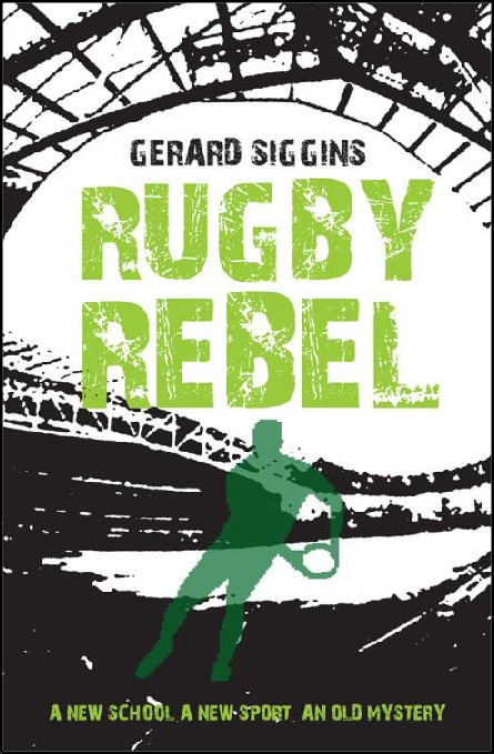 Rugby Rebel: Discovering History - Uncovering Mystery (Rugby Spirit Book 3)