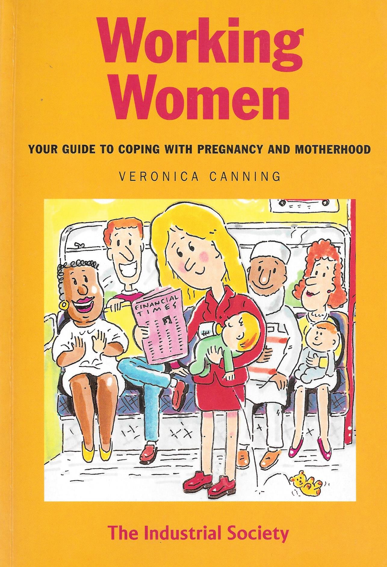 Working Women: Your Guide to Coping with Pregnancy and Motherhood