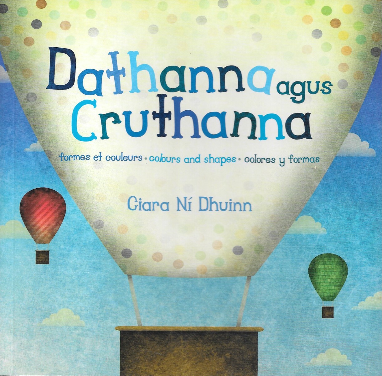 Dathanna agus Cruthanna (formes et couleurs, colours and shapes, colores y formas)