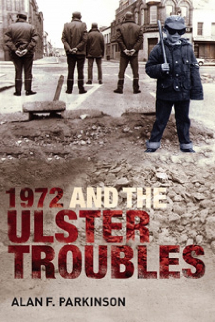 1972 and The Ulster Troubles (Hardback)