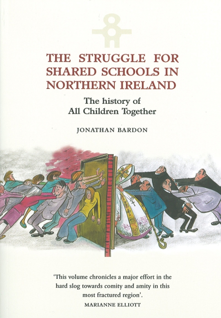 The Struggle for Shared Schools in Northern Ireland : The History of All Children Together