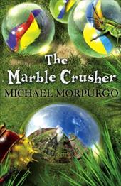 Michael Morpurgo: The Marble Crusher 