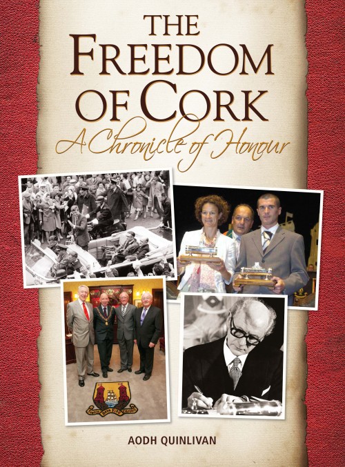 The Freedom of Cork: A Chronicle of Honour (Hardback)