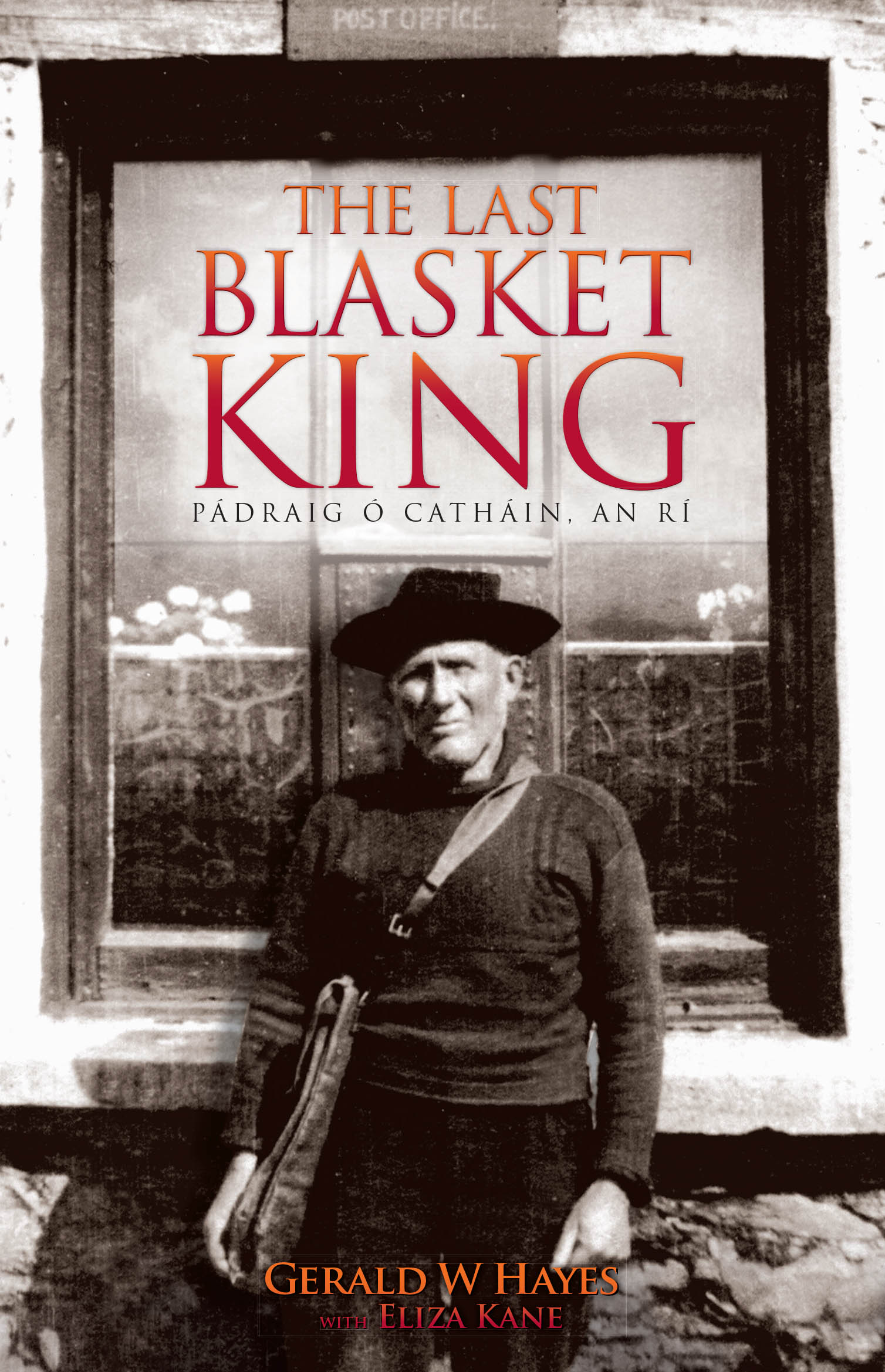 The Last Blasket King: Pádraig Ó Catháin, An Rí