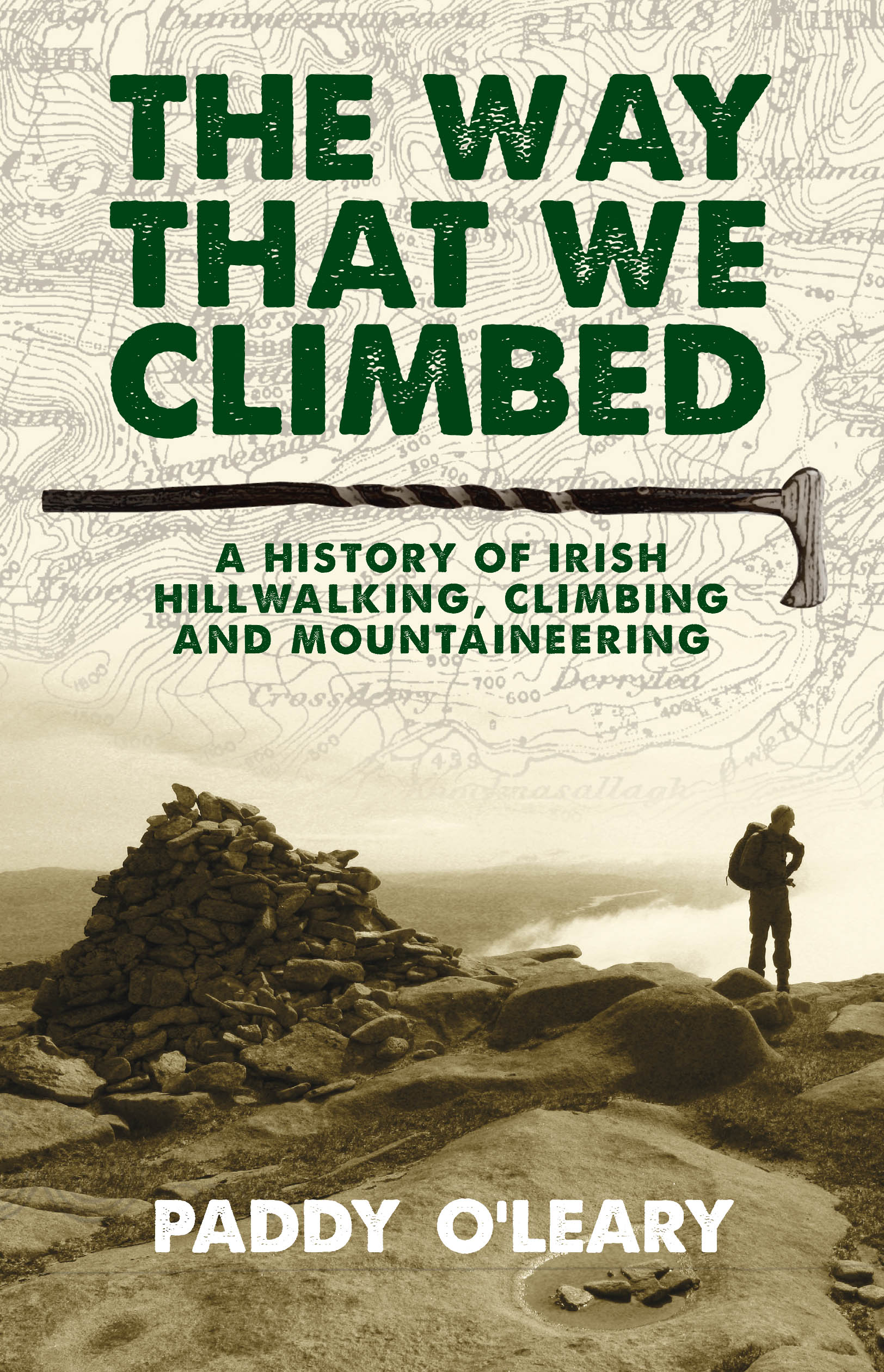The Way That We Climbed: A History of Irish Hillwalking, Climbing and Mountaineering