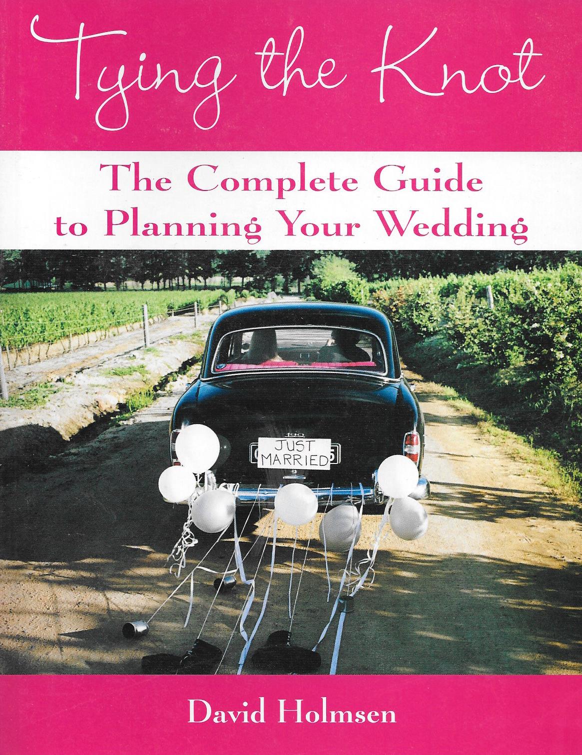 Tying the Knot: The Complete Guide to Your Wedding